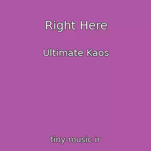 کاور آهنگ Right Here از Ultimate Kaos