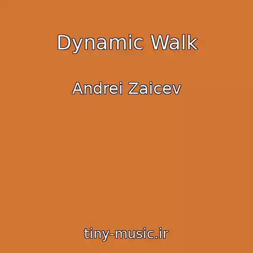 کاور آهنگ Dynamic Walk از Andrei Zaicev