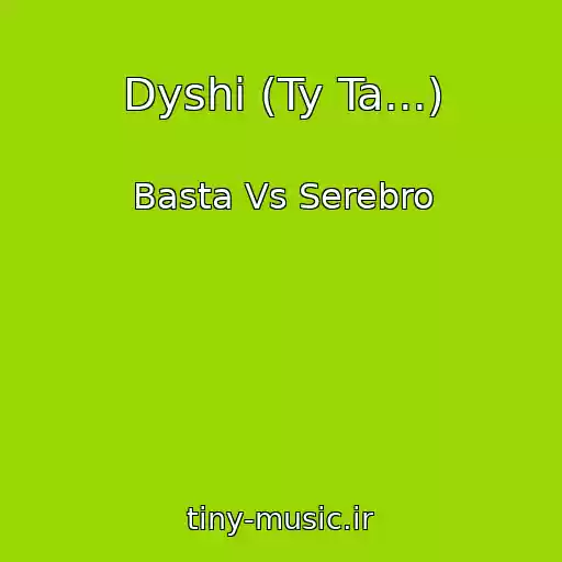 کاور آهنگ Dyshi (Ty Ta...) از Basta Vs Serebro