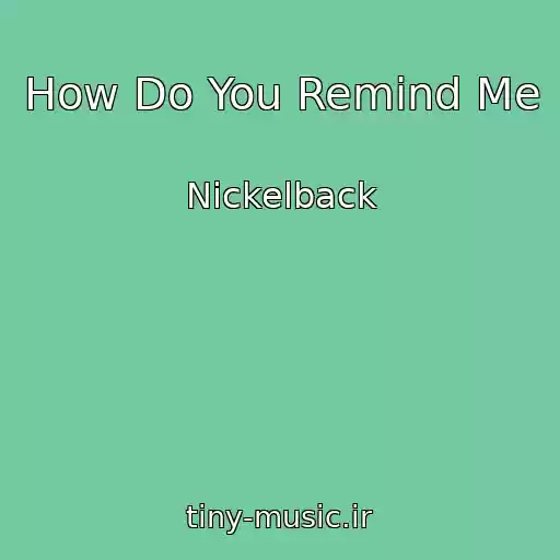 کاور آهنگ How Do You Remind Me از Nickelback