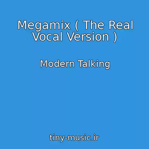 کاور آهنگ Megamix ( The Real Vocal Version ) از Modern Talking