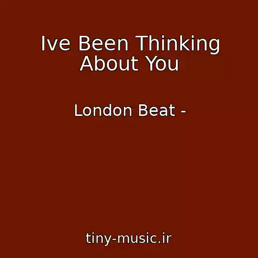 کاور آهنگ Ive Been Thinking About You از London Beat -