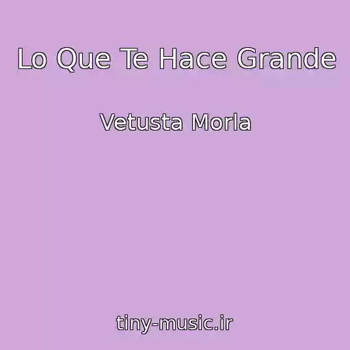 کاور آهنگ Lo Que Te Hace Grande از Vetusta Morla