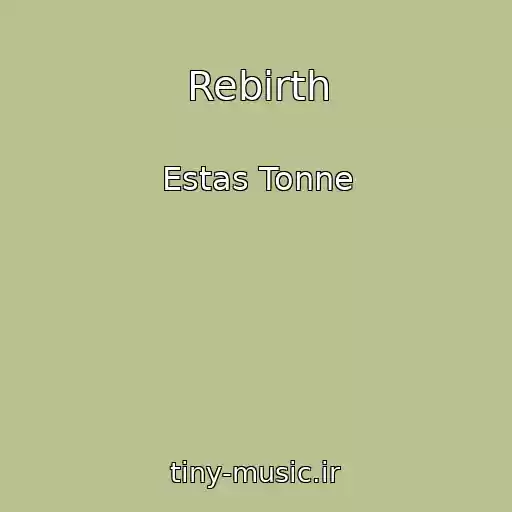کاور آهنگ Rebirth از Estas Tonne