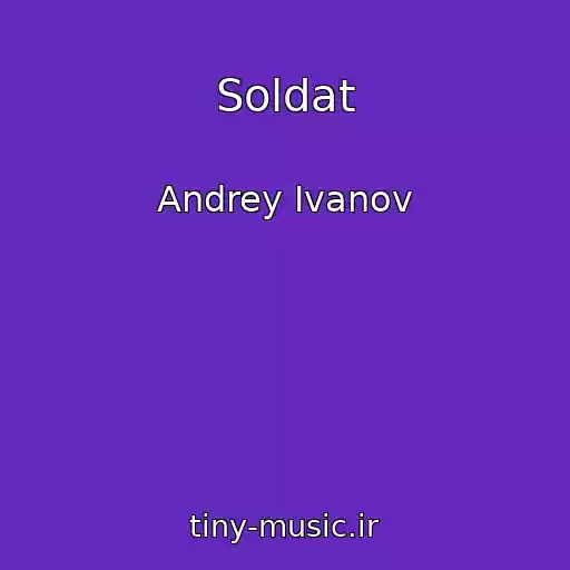 کاور آهنگ Soldat از Andrey Ivanov