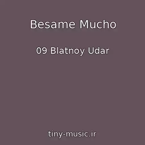 کاور آهنگ Besame Mucho از 09 Blatnoy Udar