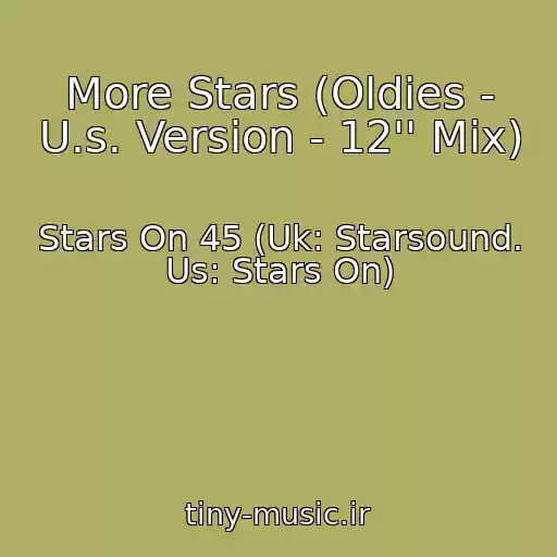کاور آهنگ More Stars (Oldies - U.s. Version - 12'' Mix) از Stars On 45 (Uk: Starsound. Us: Stars On)