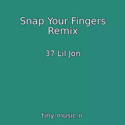 کاور آهنگ Snap Your Fingers Remix از 37 Lil Jon