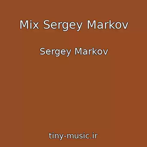 کاور آهنگ Mix Sergey Markov از Sergey Markov