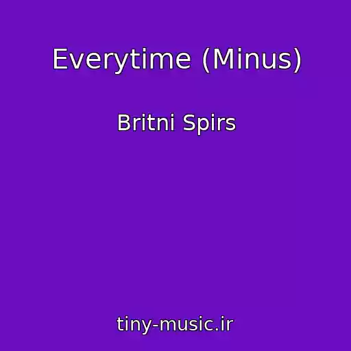 کاور آهنگ Everytime (Minus) از Britni Spirs