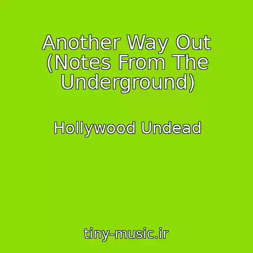 کاور آهنگ Another Way Out (Notes From The Underground) از Hollywood Undead