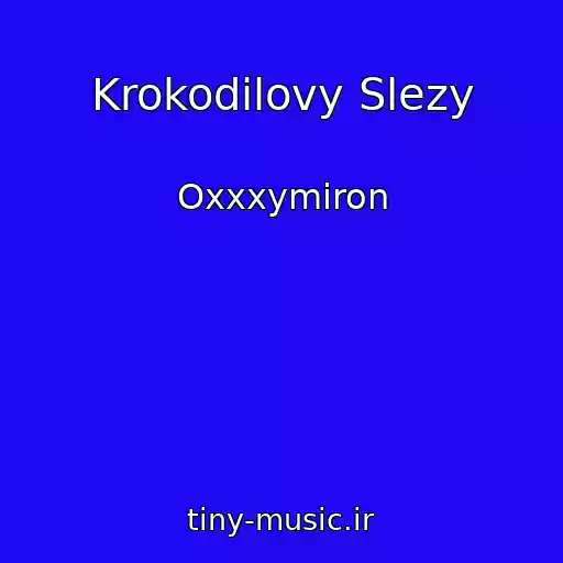 کاور آهنگ Krokodilovy Slezy از Oxxxymiron
