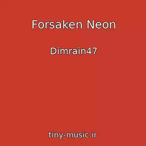 کاور آهنگ Forsaken Neon از Dimrain47