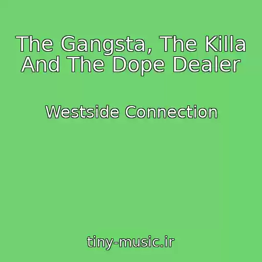 کاور آهنگ The Gangsta, The Killa And The Dope Dealer از Westside Connection