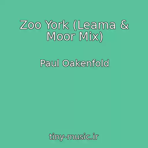 کاور آهنگ Zoo York (Leama & Moor Mix) از Paul Oakenfold