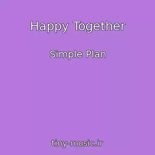 کاور آهنگ Happy Together از Simple Plan