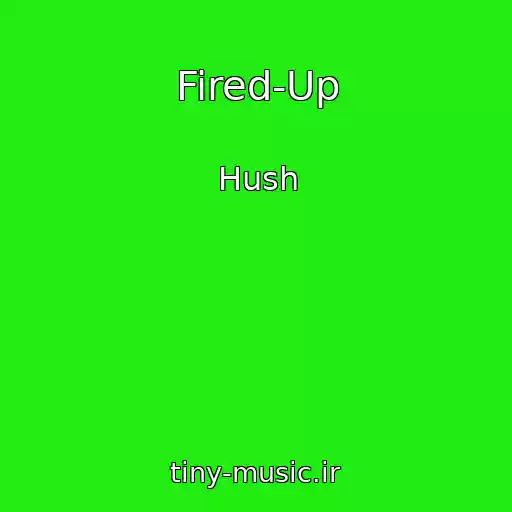 کاور آهنگ Fired-Up از Hush