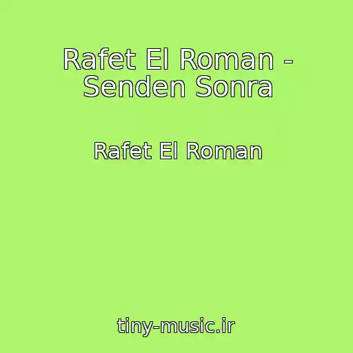 کاور آهنگ Rafet El Roman - Senden Sonra از Rafet El Roman