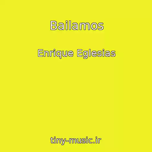 کاور آهنگ Bailamos از Enrique Eglesias