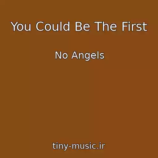 کاور آهنگ You Could Be The First از No Angels