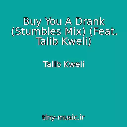 کاور آهنگ Buy You A Drank (Stumbles Mix) (Feat. Talib Kweli) از Talib Kweli