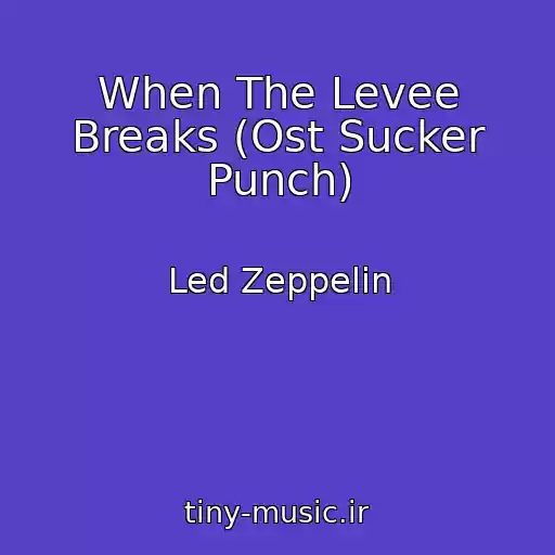 کاور آهنگ When The Levee Breaks (Ost Sucker Punch) از Led Zeppelin