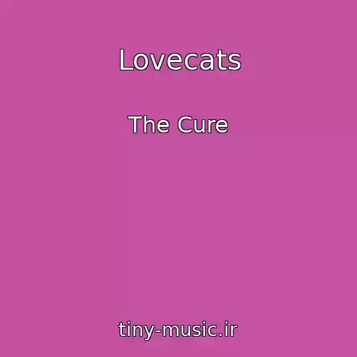 کاور آهنگ Lovecats از The Cure