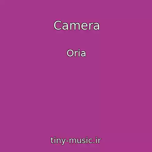 کاور آهنگ Camera از Oria