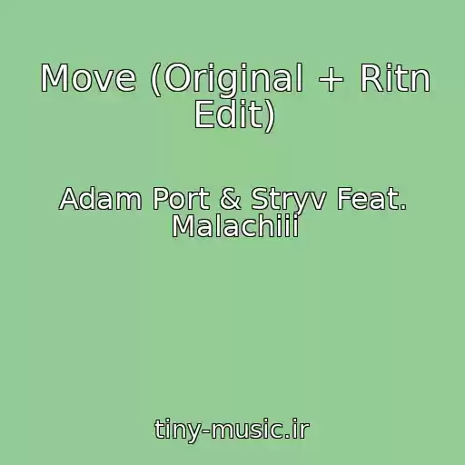 کاور آهنگ Move (Original + Ritn Edit) از Adam Port & Stryv Feat. Malachiii