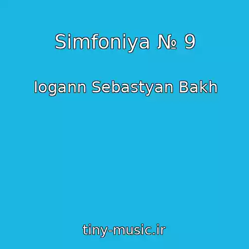 کاور آهنگ Simfoniya № 9 از Iogann Sebastyan Bakh