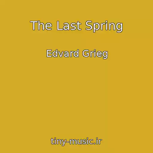 کاور آهنگ The Last Spring از Edvard Grieg