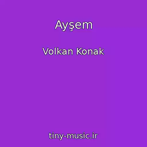 کاور آهنگ Ayşem از Volkan Konak