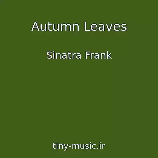 کاور آهنگ Autumn Leaves از Sinatra Frank