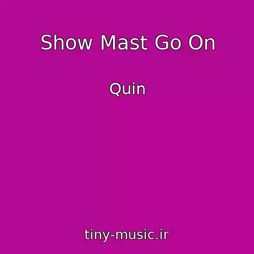 کاور آهنگ Show Mast Go On از Quin