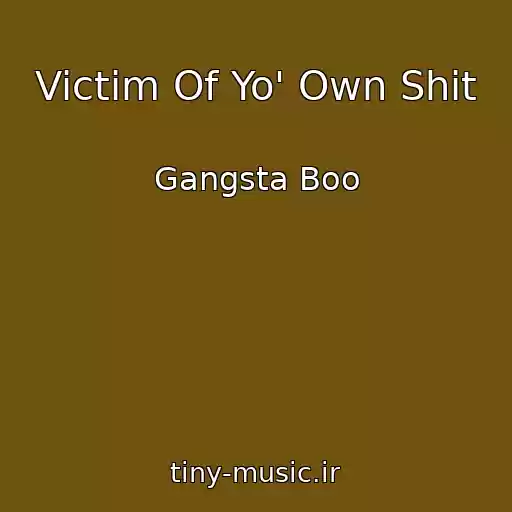 کاور آهنگ Victim Of Yo' Own Shit از Gangsta Boo