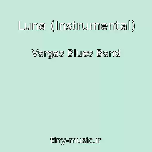 کاور آهنگ Luna (Instrumental) از Vargas Blues Band