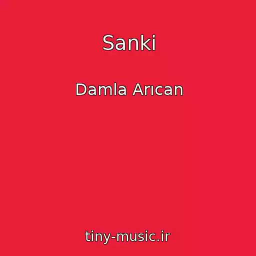 کاور آهنگ Sanki از Damla Arıcan