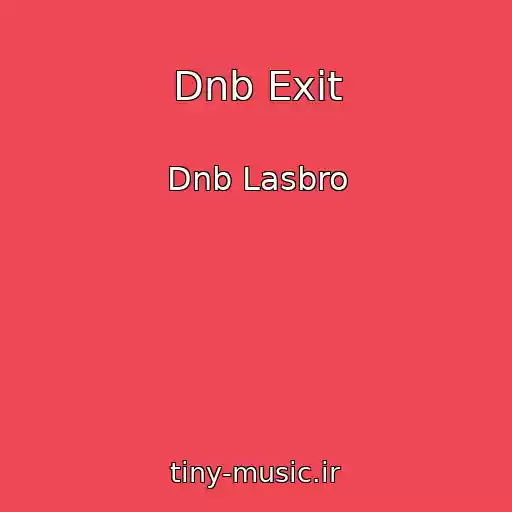 کاور آهنگ Dnb Exit از Dnb Lasbro