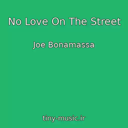 کاور آهنگ No Love On The Street از Joe Bonamassa