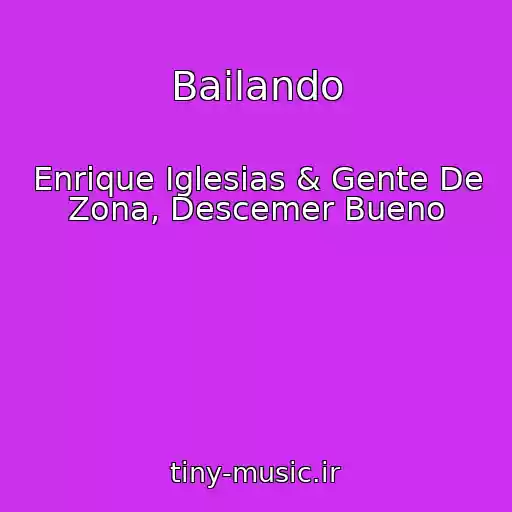کاور آهنگ Bailando از Enrique Iglesias & Gente De Zona, Descemer Bueno