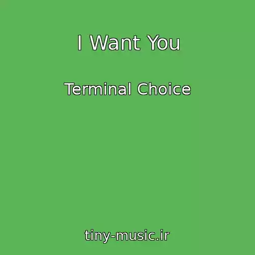 کاور آهنگ I Want You از Terminal Choice