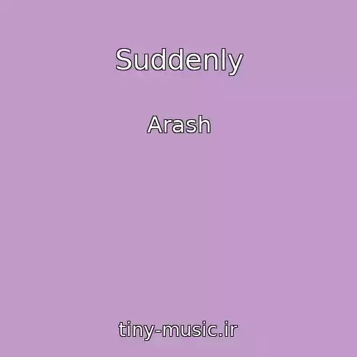 کاور آهنگ Suddenly از Arash