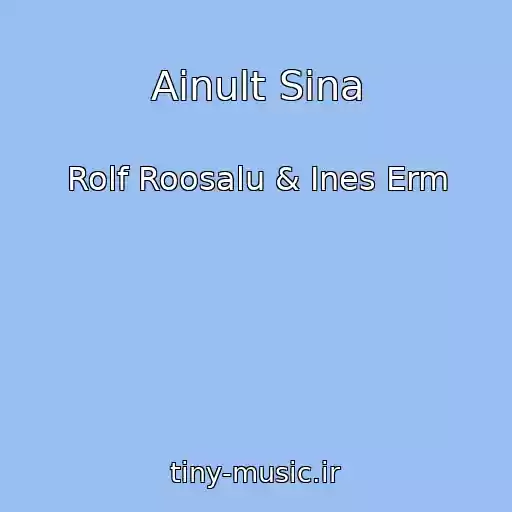 کاور آهنگ Ainult Sina از Rolf Roosalu & Ines Erm