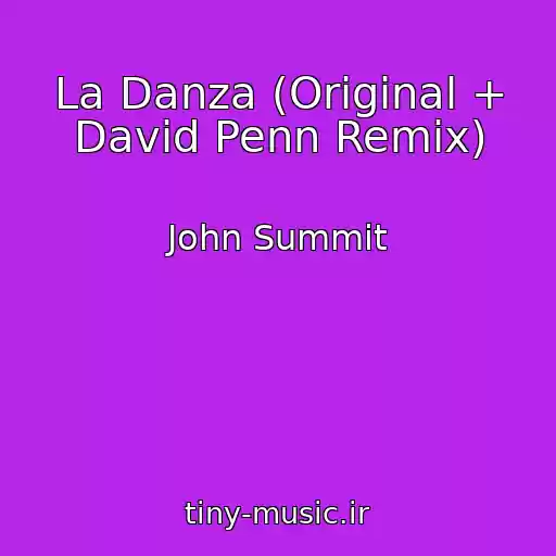 کاور آهنگ La Danza (Original + David Penn Remix) از John Summit