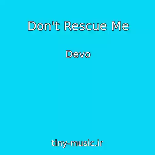 کاور آهنگ Don't Rescue Me از Devo
