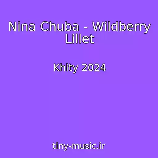 کاور آهنگ Nina Chuba - Wildberry Lillet از Khity 2024