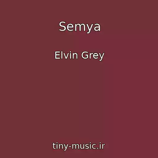 کاور آهنگ Semya از Elvin Grey