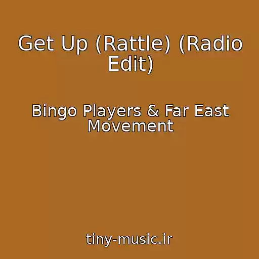 کاور آهنگ Get Up (Rattle) (Radio Edit) از Bingo Players & Far East Movement