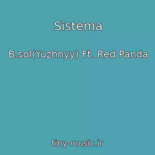 کاور آهنگ Sistema از B.sol(Yuzhnyy) Ft. Red Panda