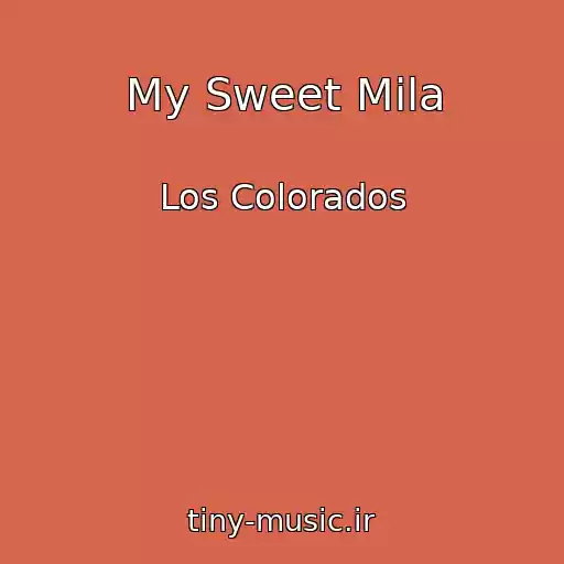 کاور آهنگ My Sweet Mila از Los Colorados